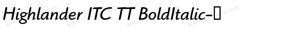 Highlander ITC TT BoldItalic字体转换